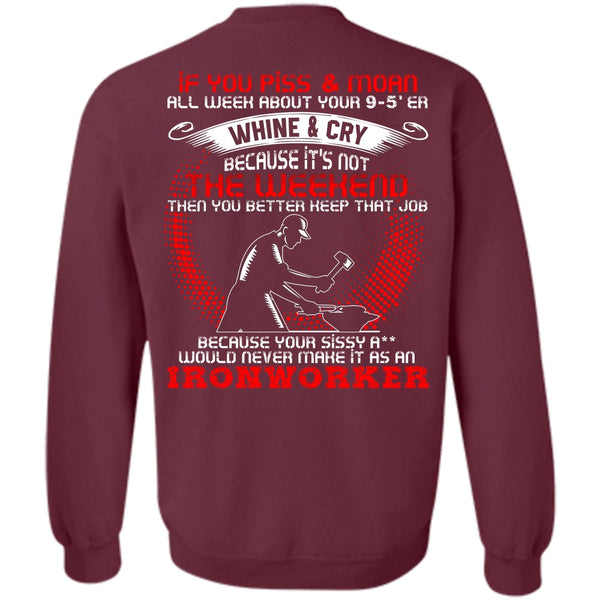 You Better Keep T Shirt, I Love Ironworker Sweatshirt