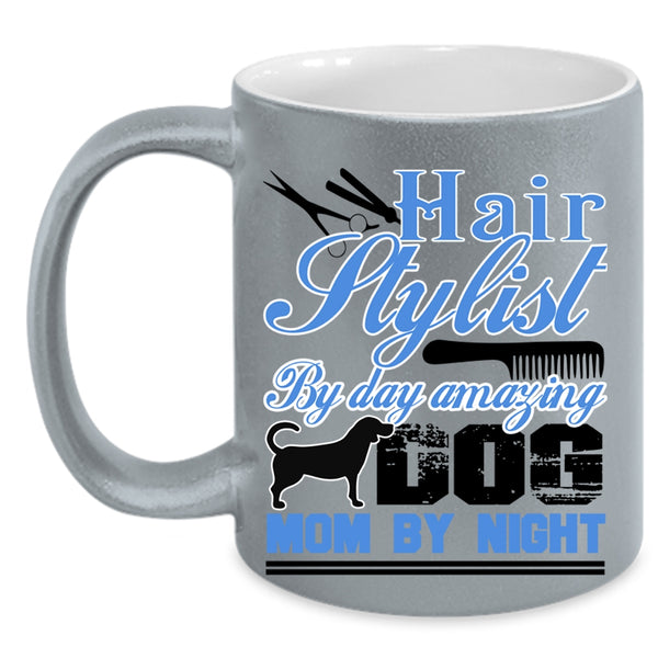 Amazing Dog Mom By Night Coffee Mug, Hairstylist By Day Accent Mug