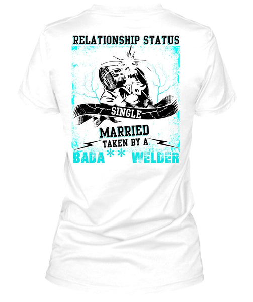 Married Taken By A Welder T Shirt, I Love Welding T Shirt