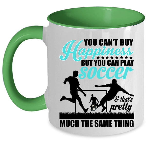 Soccer Make Me Happy Coffee Mug, You Can Play Soccer Accent Mug