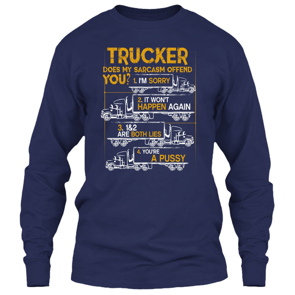 Trucker Does My Sarcasm Offend T Shirt, I'm A Trucker T Shirt
