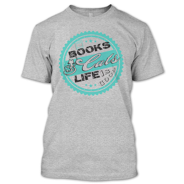 Books & Cat Life Is Good T Shirt, I Love My Cat T Shirt