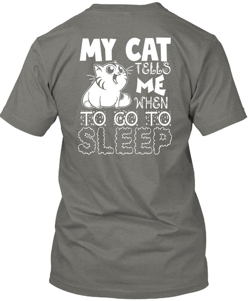 My Cat Tells Me T Shirt, To Go To Sleep T Shirt
