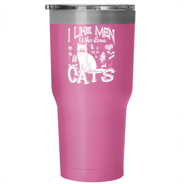 I Like Men Who Love Cats Tumbler 30 oz Stainless Steel, Cute Cat Lovers Travel Mug