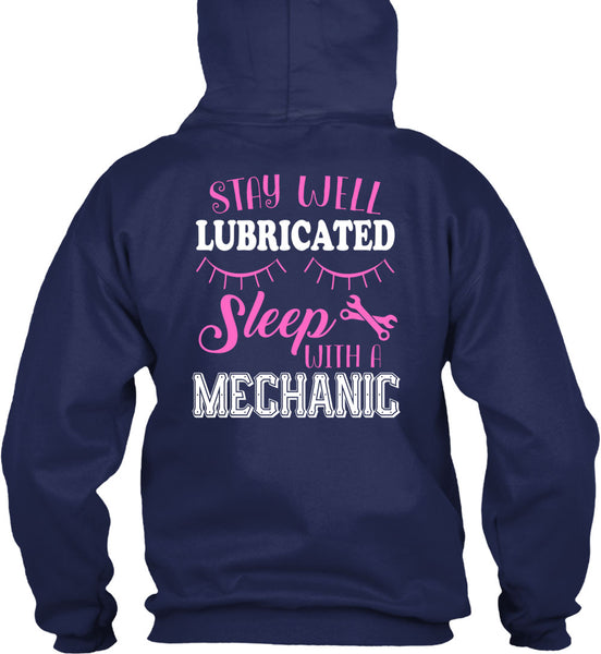 Stay Well Lubricated Sleep With A Mechanic T Shirt, Calls Me A Mechanic T Shirt