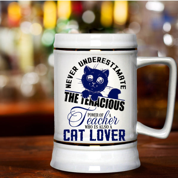 Who Is Also A Cat Lover Beer Stein 22oz, The Power Of A Teacher Beer Mug