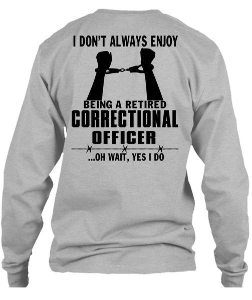 Being A Retired Correctional Officer T Shirt, Being A Correctional Officer T Shirt