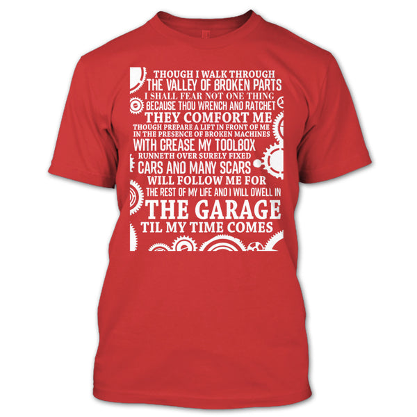 The Garage Till My Time Comes T Shirt, Coolest Mechanic T Shirt