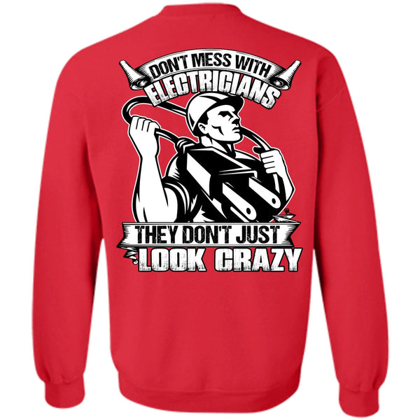 Look Crazy T Shirt, I Love Electrician Sweatshirt
