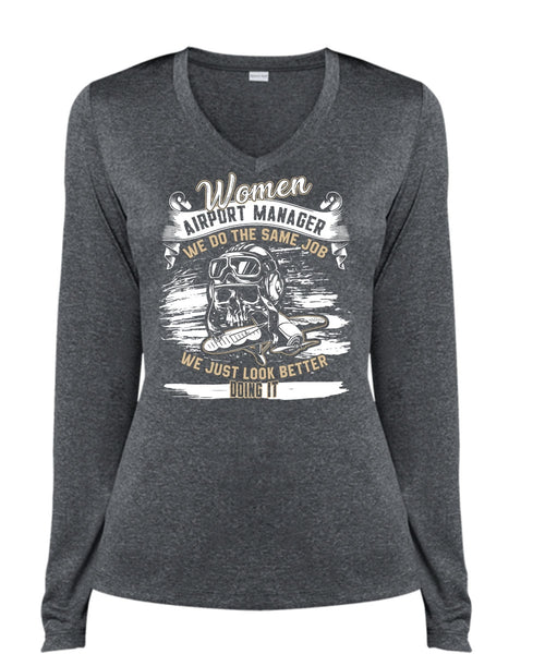 Women Aiport Manager T Shirt, We Do The Same Job T Shirt, Cool Shirt (Ladies LS Heather V-Neck)