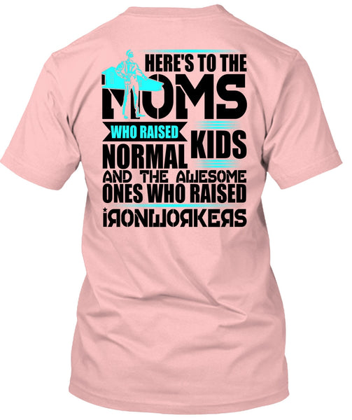 Who Raised Ironworkers T Shirt, I Love Ironworker T Shirt
