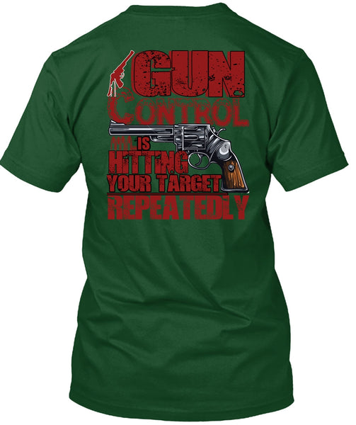 Gun Control Is Hitting T Shirt, Being A Veteran T Shirt