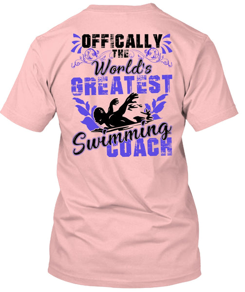 Offically The World's Greatest Swimming Coach T Shirt, I Love Swimming T Shirt