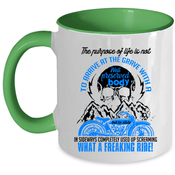 Freaking Ride Coffee Mug, The Purpose Of Life Is Not To Arrive Accent Mug