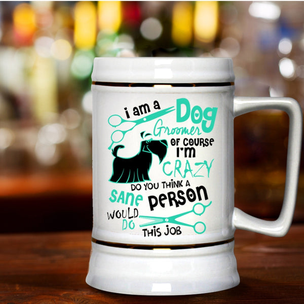 Cute Dog Groomer Lover Beer Stein 22oz, I Am A Dog Groomer Beer Mug