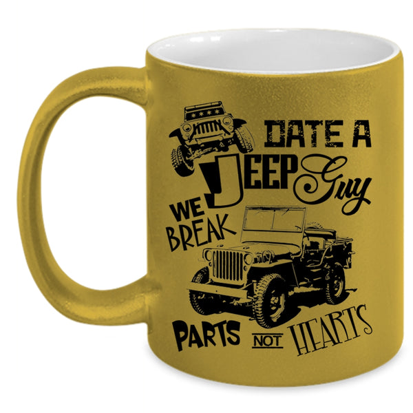 We Break Parts Not Hearts Coffee Mug, Date A Jeep Guy Accent Mug