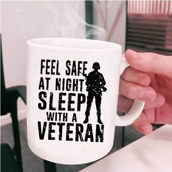 Cool Coffee Mug, Feel Safe At Night Sleep With A Veteran Cup
