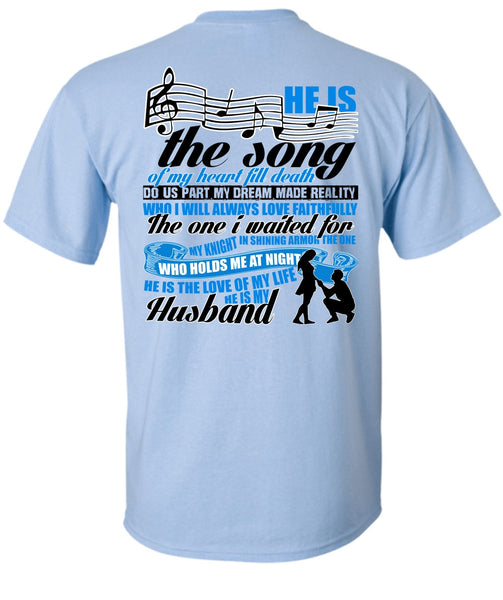 He Is The Song Of My Heart T Shirt, I Love Husband T Shirt