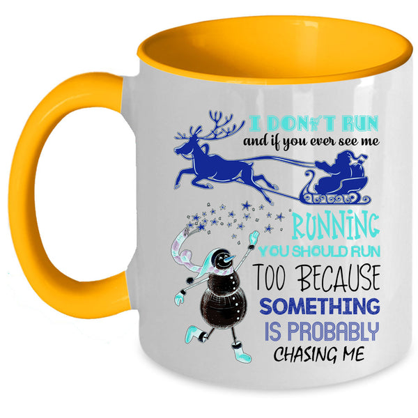 Cute Christmas Coffee Mug, I Don't Run And If You Ever See Me Accent Mug