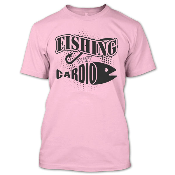 Fishing Is My Cardio T Shirt, Funny Fishing T Shirt