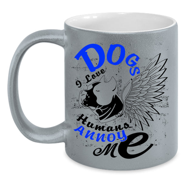 I Love Humans Annoy Me Coffee Mug, Dogs Accent Mug