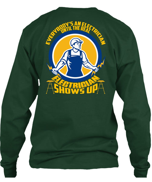 Electrician Shows Up T Shirt, Everybody's An Electrician T Shirt