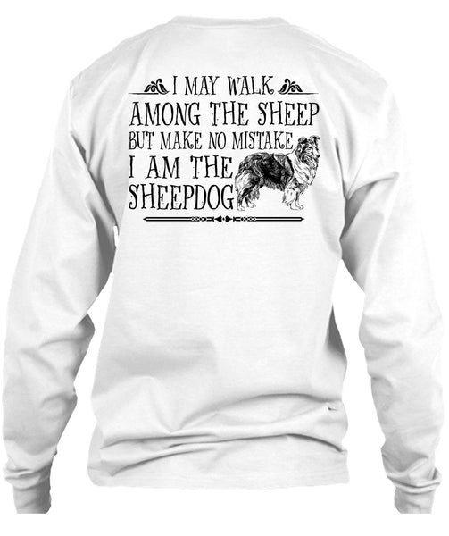 I Am The Sheep Dog T Shirt, Favorite T Shirt