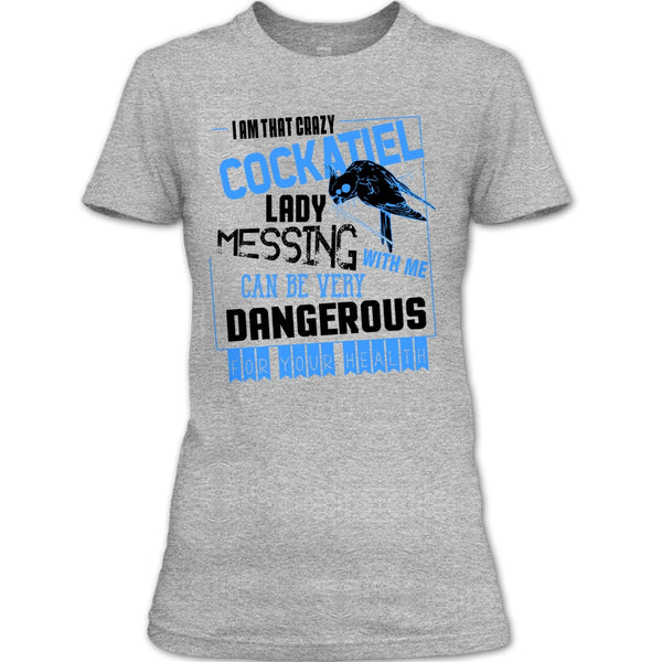 I'm That Crazy Cockatiel Lady T Shirt, Cockatiel Lady T Shirt