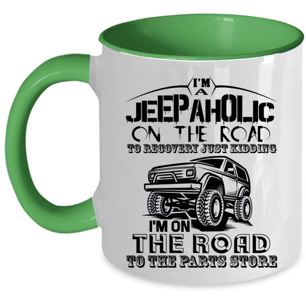 Gift For Jeepaholic Coffee Mug, I'm A Jeepaholic On The Road Accent Mug