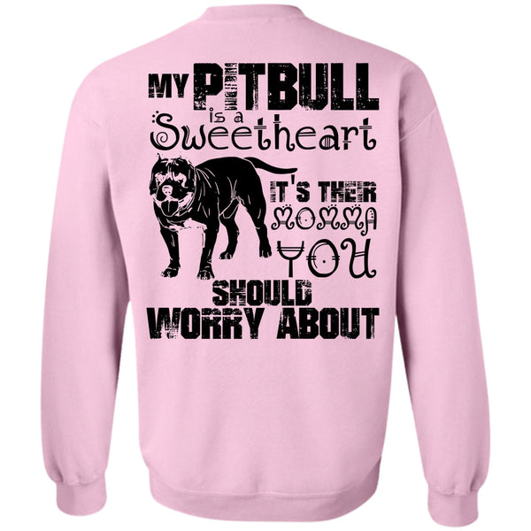 I Love Pit Bull T Shirt, My Pit Bull Is Sweetheart Sweatshirt