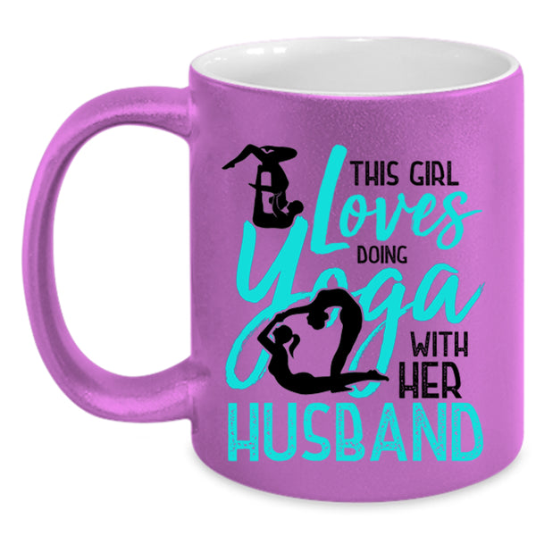 Cute Coffee Mug, This Girl Loves Doing Yoga With Her Husband Accent Mug
