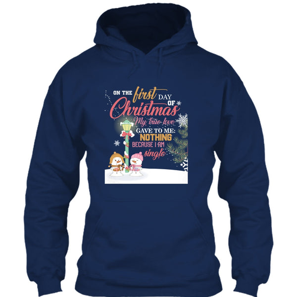 On The First Day Of Christmas T Shirt, My True Love Gave To me Nothing T Shirt