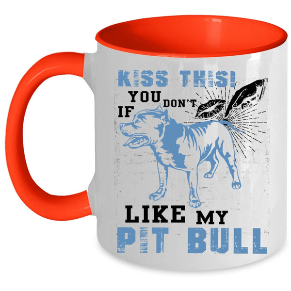 Pitbull Lovers Coffee Mug, If You Don't Like My Pit Bull Accent Mug