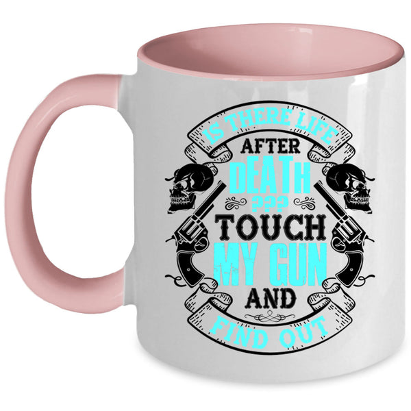 Funny Gift For Gun Owner Coffee Mug, Don't Touch My Gun Accent Mug