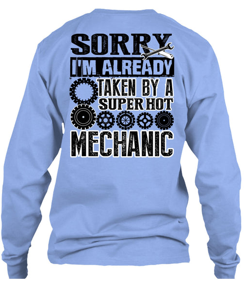 I'm Already Taken By A Mechanic T Shirt, Being A Mechanic T Shirt