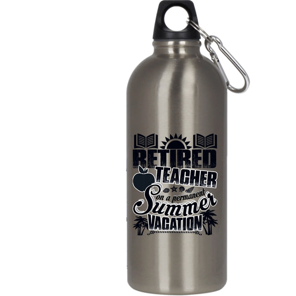 Retired Teacher 20 oz Stainless Steel Bottle,Summer Vacation Outdoor Sports Water Bottle