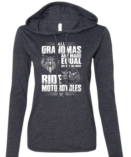 All Grandmas Are Made Equal T Shirt, Ride Motorcycles T Shirt (Anvil Ladies Ringspun Hooded)
