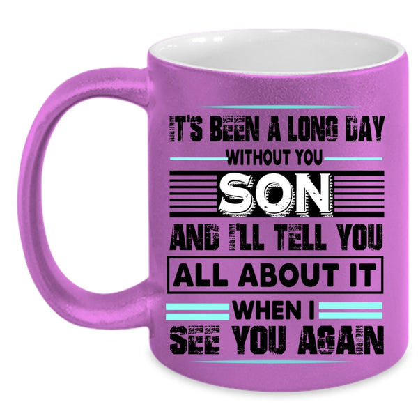 I Love My Son Coffee Mug, It's Been A Long Dad Without Son Accent Mug