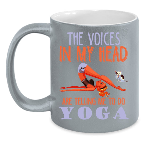 The Voices In My Head Are Telling Me To Do Yoga Coffee Mug, Cute Coffee Cup