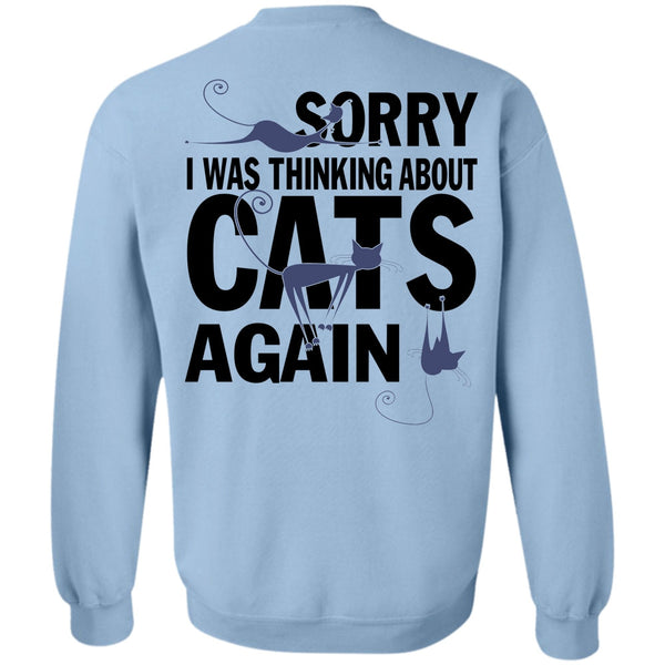 I Love My Cats T Shirt, I Was Thinking About Cats Again Sweatshirt