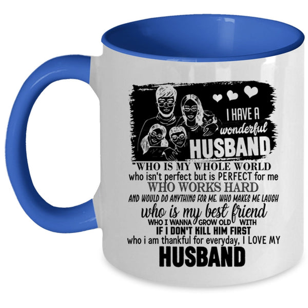 I Love My Husband Coffee Mug, I Have A Wonderful Husband Accent Mug