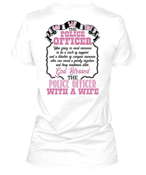 God Blessed The Police Officer With A Wife T Shirt, I Love Police T Shirt