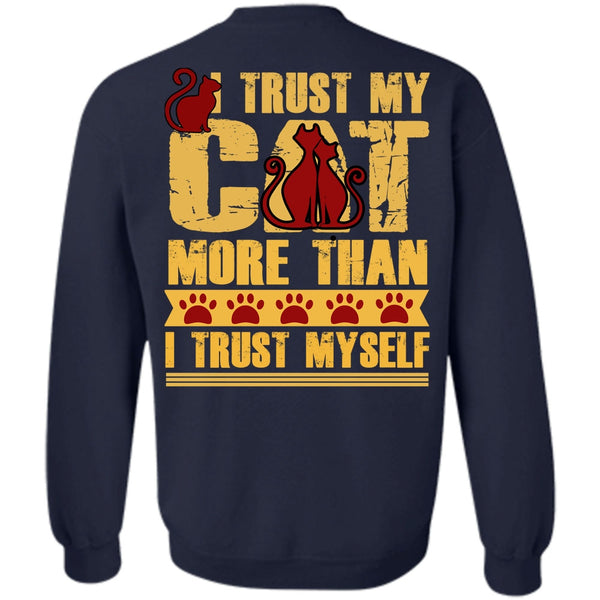 I Trust Myself T Shirt, I Love My Cat Sweatshirt