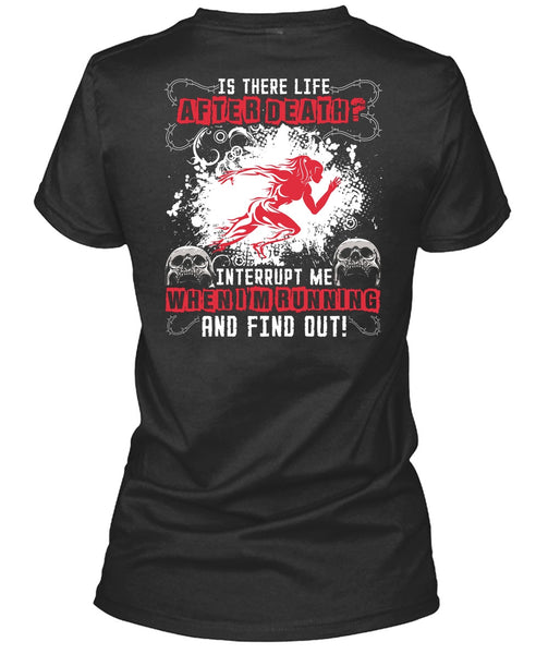 I'm Running T Shirt, Is There Life After Death T Shirt