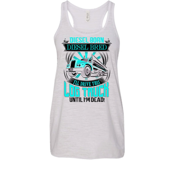 Diesel Born Diesel Bred T Shirt, I'm A Trucker Tank Top