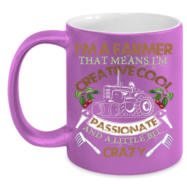 I'm A Farmer Coffee Mug, I'm Creative Cool Passionate Coffee Cup