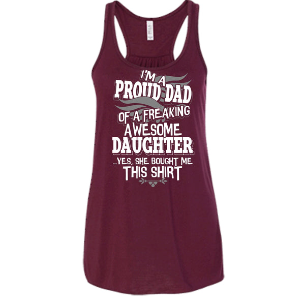 I'm A Proud Dad T Shirt, Freaking Awesome Daughter T Shirt, Cool T Shirt