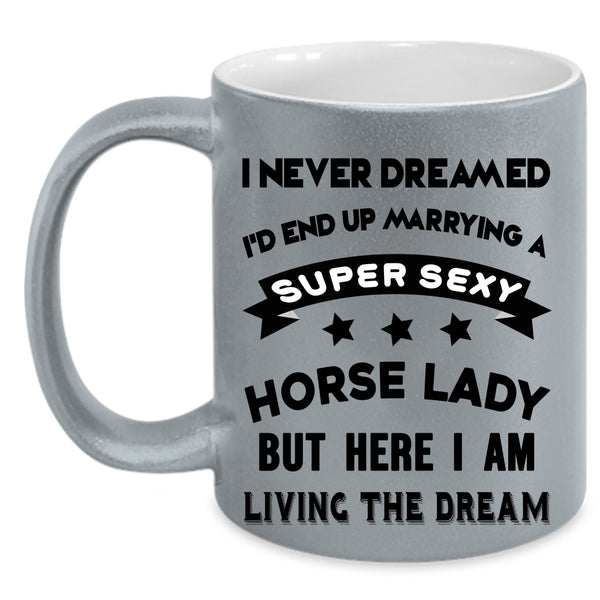 Awesome Horse Lady Coffee Mug, I'd End Up Marrying A Horse Lady Accent Mug