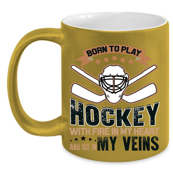 Love Hockey Coffee Mug, Born To Play Hockey With Fire In My Heart Accent Mug