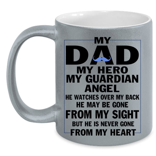 He Never Gone From My Heart Coffee Mug, My Dad Accent Mug